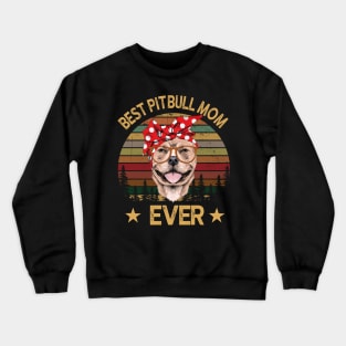 Best Pitbull Mom Ever Crewneck Sweatshirt